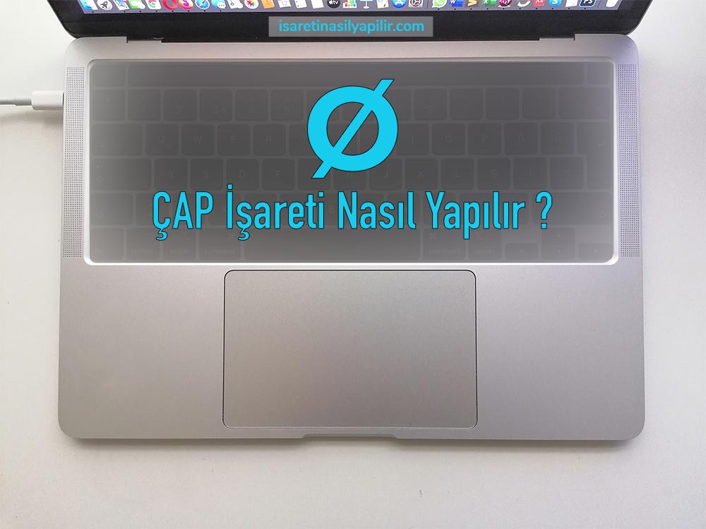 çap işareti klavyede nasıl yapılır