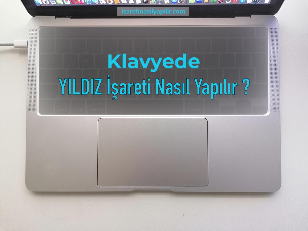 klavyede yıldız işareti nasıl yapılır